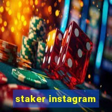 staker instagram